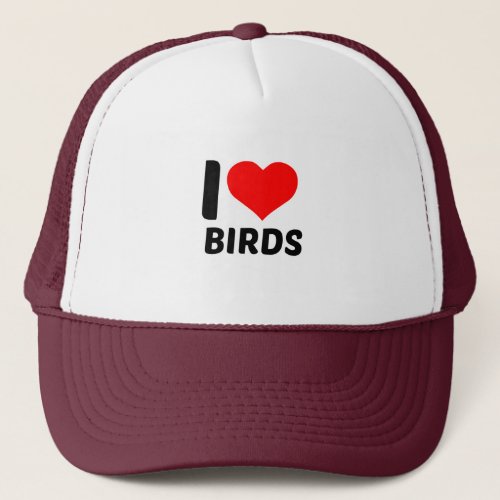 I LOVE BIRDS TRUCKER HAT