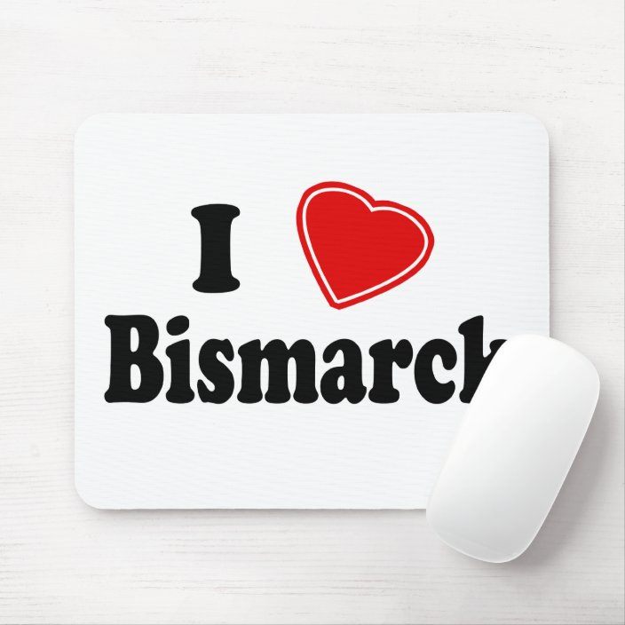 I Love Bismarck Mouse Pad