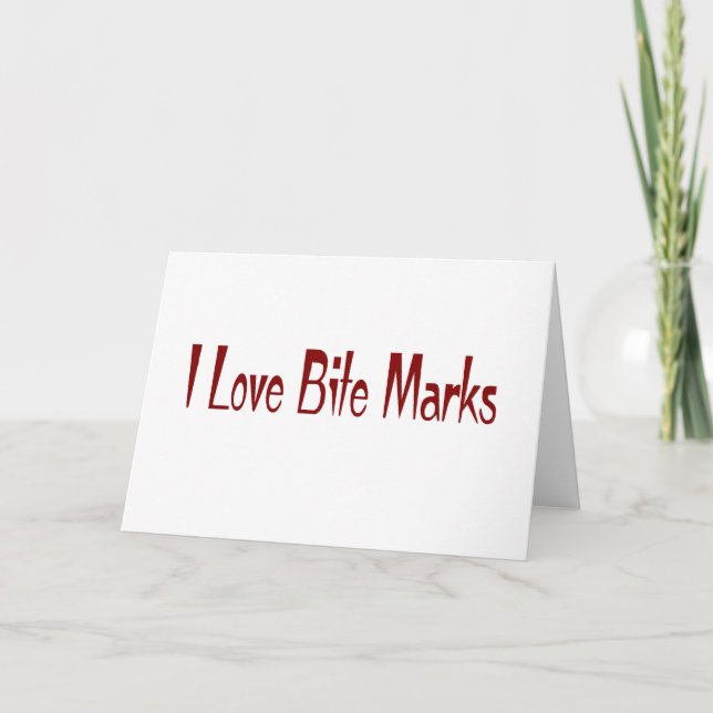 I Love Bite Marks Card (Front)