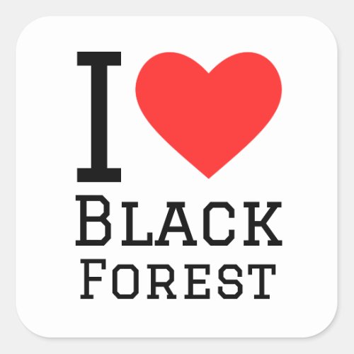 I love Black Forest Square Sticker