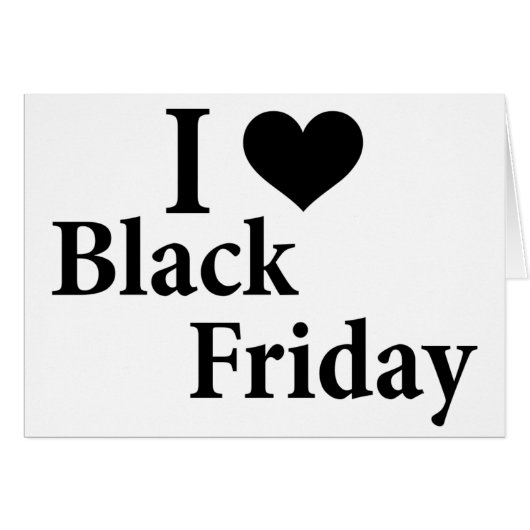 I Love Black Friday Cards (Front Horizontal)