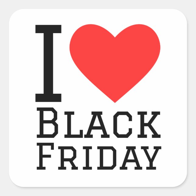 I love black friday square sticker (Front)