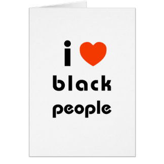 I Love Black People Cards