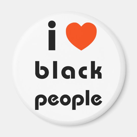 I Love Black People