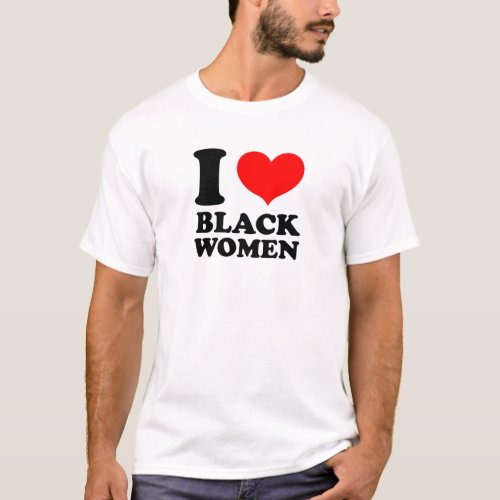 I Love Black Women T_Shirt