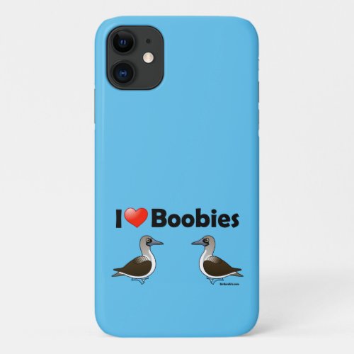 I Love Blue_footed Boobies iPhone 11 Case