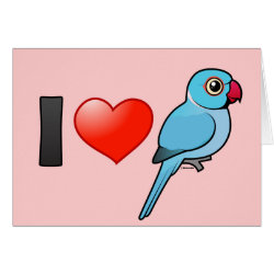 I Love Blue Indian Ringnecks Greeting Card