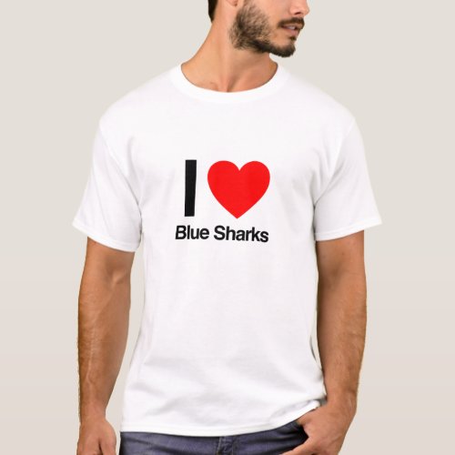 i love blue sharks T_Shirt