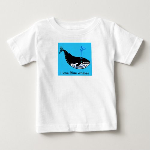 I love BLUE WHALES _ Marine wildlife _ Ocean blue  Baby T_Shirt
