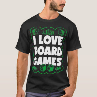 I Love Board Games Gift Game Board Gaming Game str T-Shirt