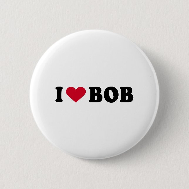 I LOVE BOB PINBACK BUTTON (Front)