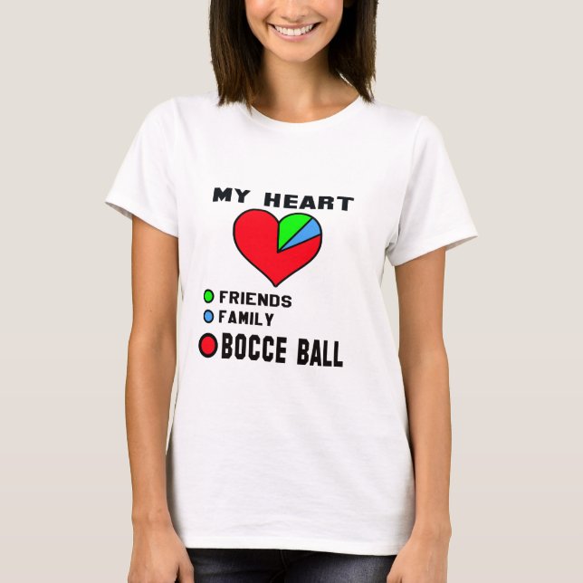 I love Bocce ball. T-Shirt (Front)