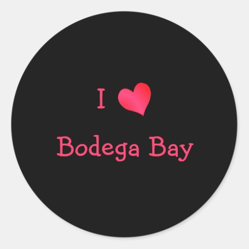 I Love Bodega Bay Classic Round Sticker