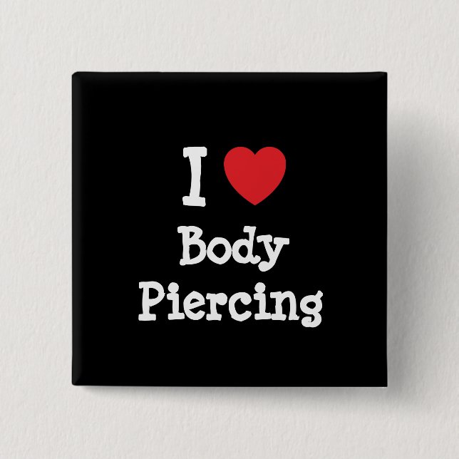 I love Body Piercing heart custom personalized Button (Front)