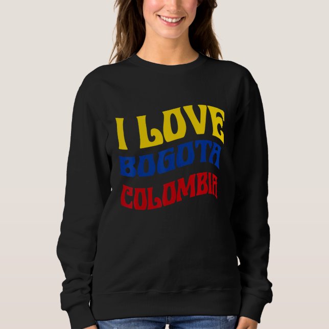 I Love Bogota Colombia Flag Map Colombian Pride Ca Sweatshirt (Front)