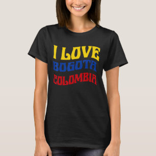 I Love Bogota Colombia Flag Map Colombian Pride Ca T-Shirt