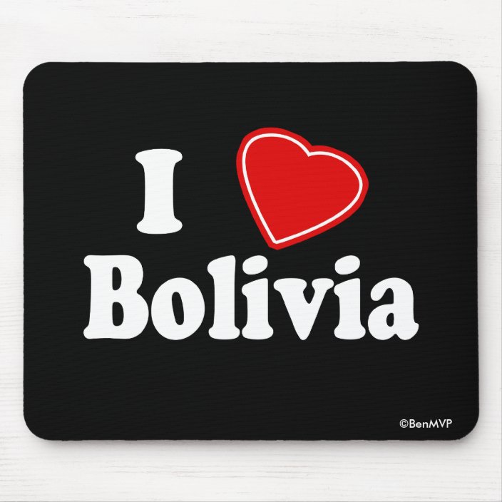 I Love Bolivia Mousepad