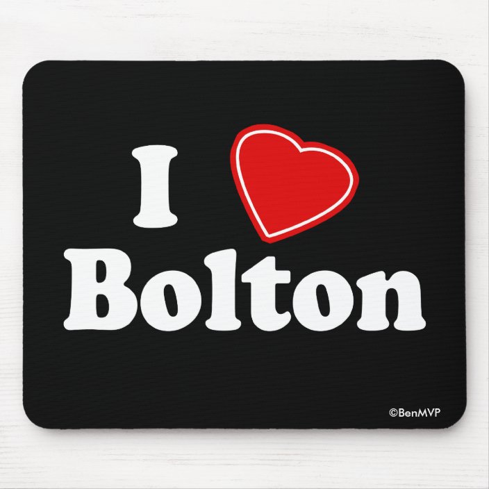 I Love Bolton Mouse Pad