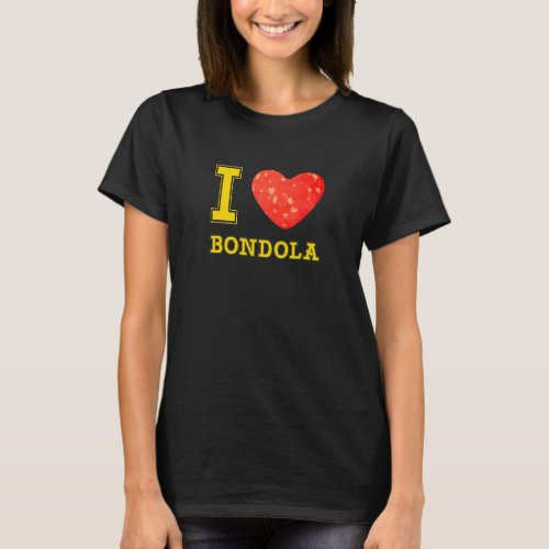 I Love Bondola in Verona of the Veronese cuisine M T_Shirt