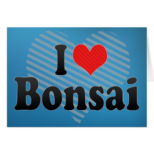 I Love Bonsai Cards (Front Horizontal)