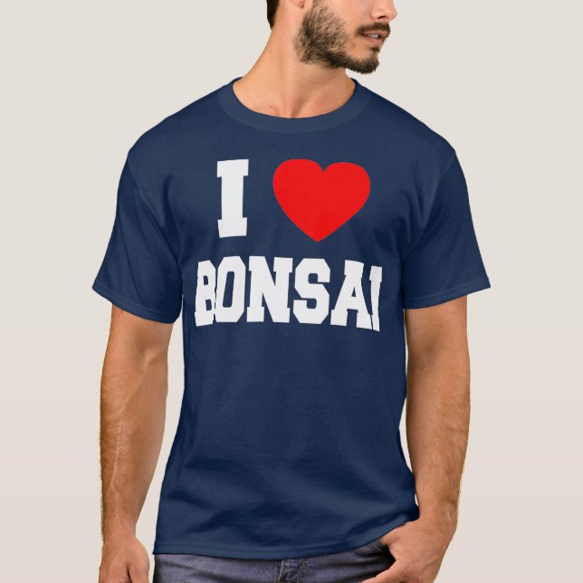 I Love Bonsai T-Shirt (Front)