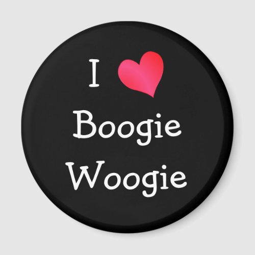 I Love Boogie Woogie Magnet