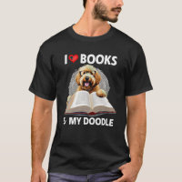 I Love Books and My Golden Doodle Reading Dog Mom 
