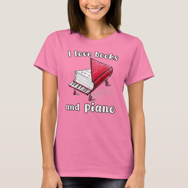 I Love Books And Piano, Authentic Freehand Art T-Shirt (Front)