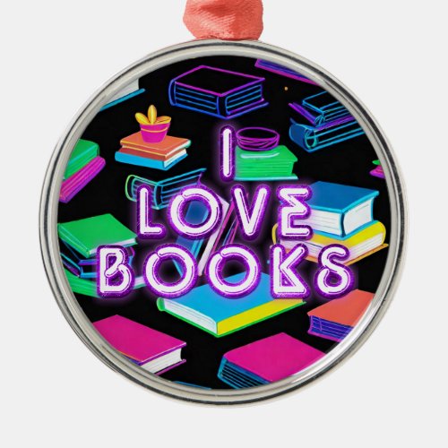 I Love Books Colorful 2 Metal Ornament