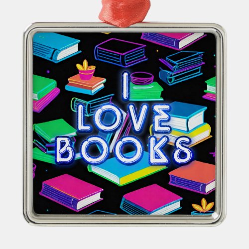 I Love Books Colorful Metal Ornament