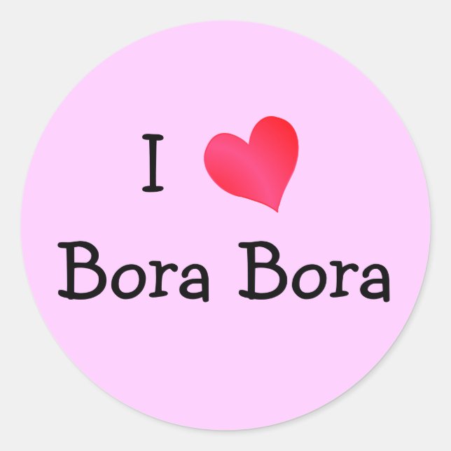 I Love Bora Bora Classic Round Sticker (Front)