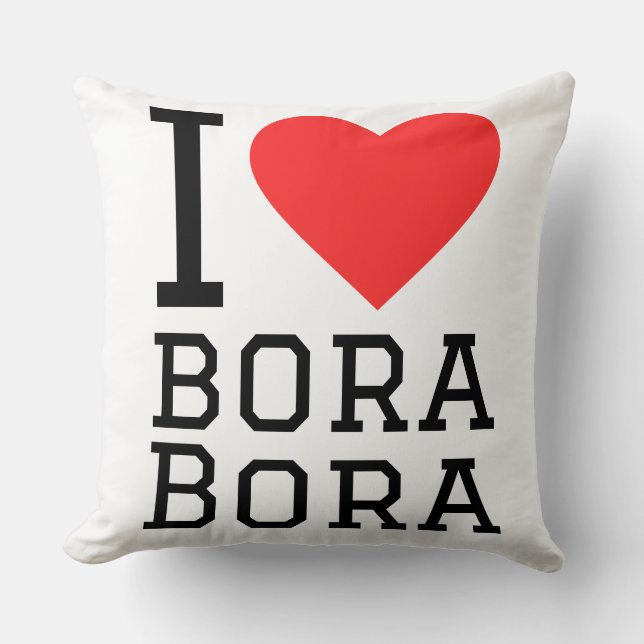 I love bora bora throw pillow (Front)