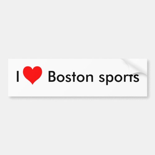 I love Boston sports Bumper Sticker