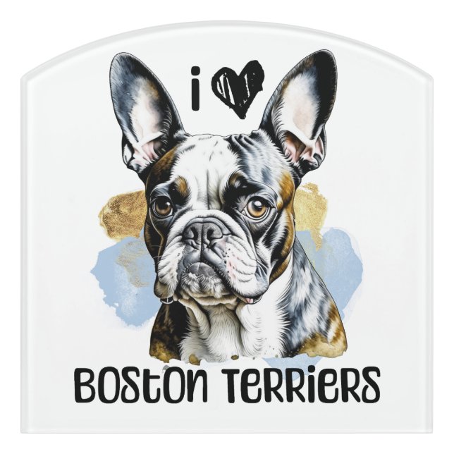I Love Boston Terriers  Door Sign (Contour Front)