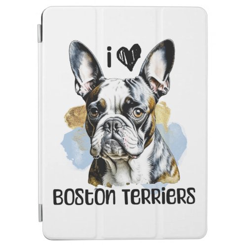 I Love Boston Terriers   iPad Air Cover