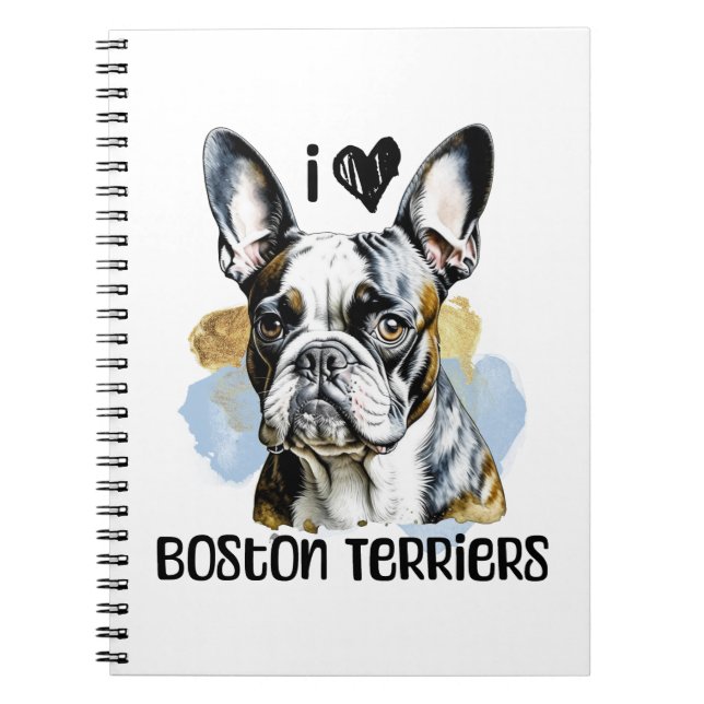 I Love Boston Terriers  Notebook (Front)