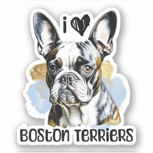 I Love Boston Terriers  Sticker