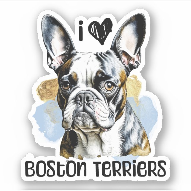 I Love Boston Terriers  Sticker (Front)