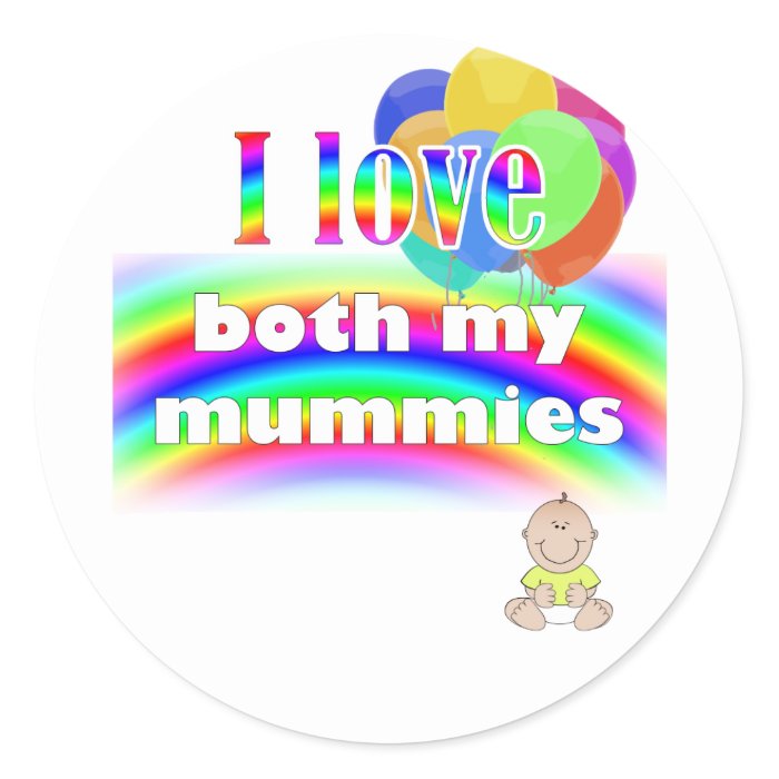 I love both my mummies lesbian parenting stickers