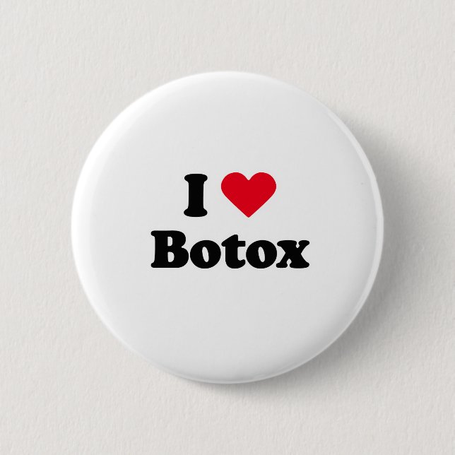 I love botox button (Front)