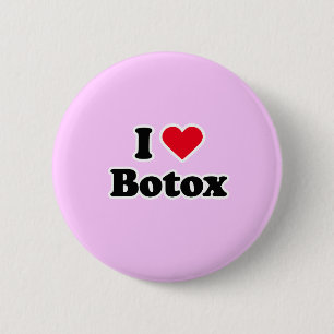 I love botox pinback button