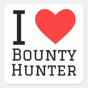 I love bounty hunter square sticker