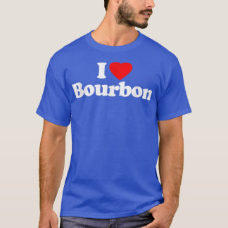 I Love Bourbon Heart _ Funny  T-Shirt