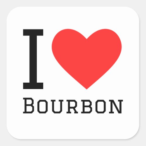 I love bourbon  square sticker