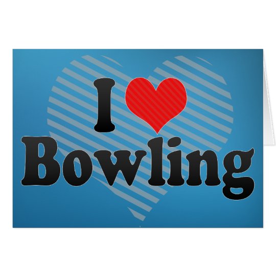 I Love Bowling Card