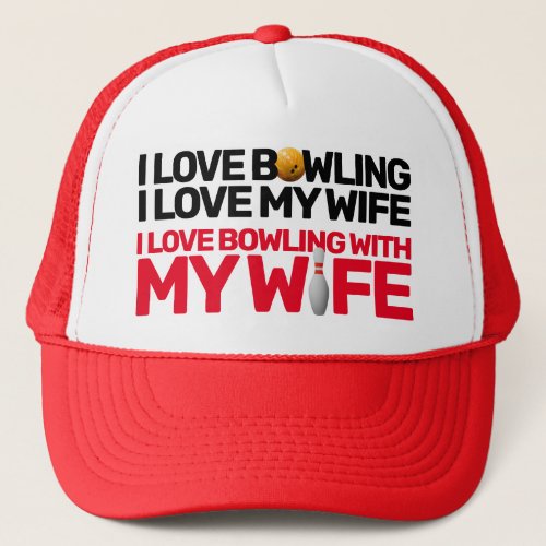 I Love Bowling With My Wife Fun Bowler Lover Trucker Hat
