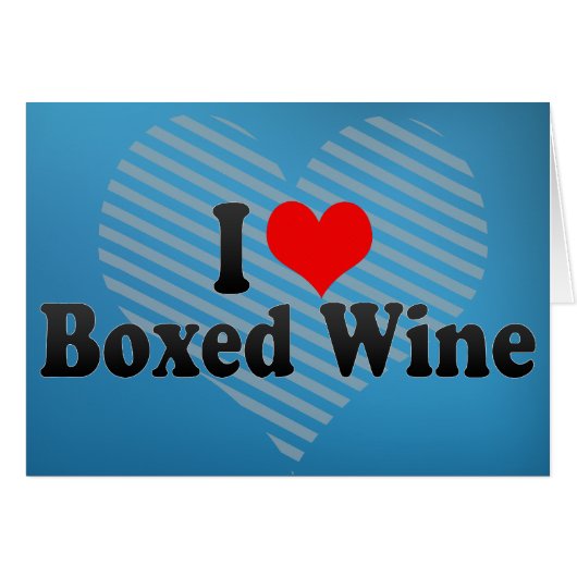 I Love Boxed Wine (Front Horizontal)