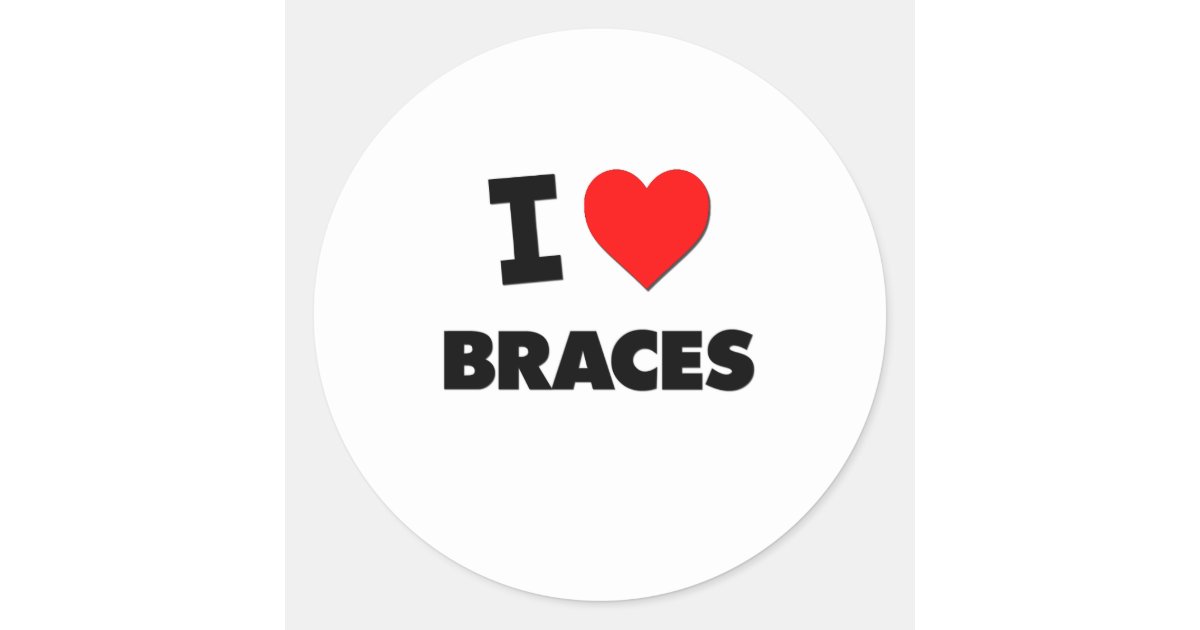 I Love Braces Classic Round Sticker | Zazzle