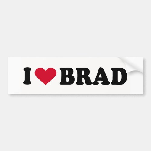 I LOVE BRAD BUMPER STICKER