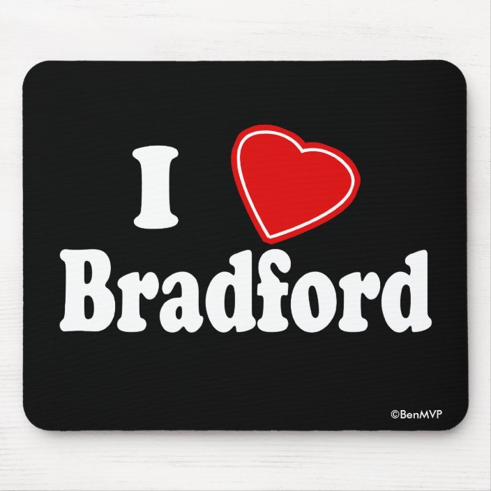 I Love Bradford Mousepad